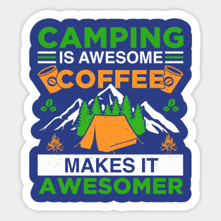 Camping Is Awesome Coffee Makes It Awesomer Sticker